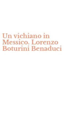 Un vichiano in Messico. Lorenzo Boturini Benaduci