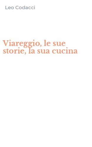 Viareggio, le sue storie, la sua cucina