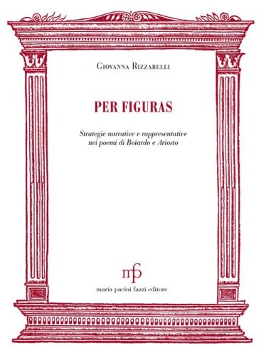 Per figuras. Strategie narrative e rappresentativenei poemi di Boiardo e Ariosto