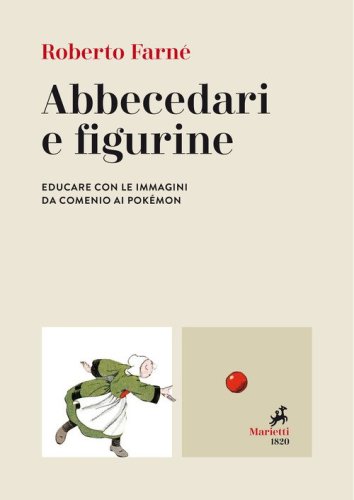 Abbecedari e figurine. Educare con le immagini da Comenio ai Pok&eacute;mon