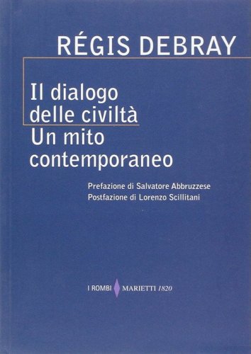 Il dialogo delle civilt&agrave;. Un mito contemporaneo