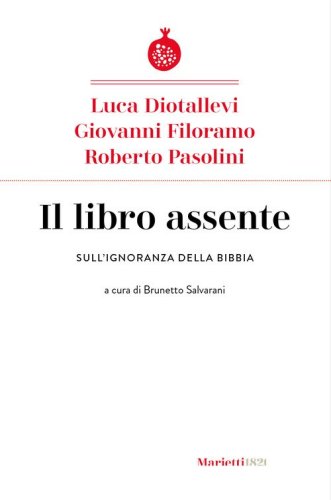 Il libro assente. Sull'ignoranza della Bibbia