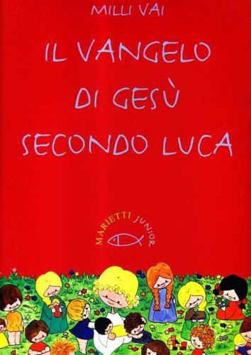 Il Vangelo di Ges&ugrave; secondo Luca
