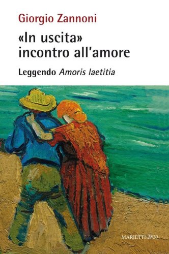 &laquo;In uscita&raquo; incontro all'amore. Leggendo &laquo;Amoris laetitia&raquo;