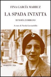 La spada intatta di Mar&iacute;a Zambrano