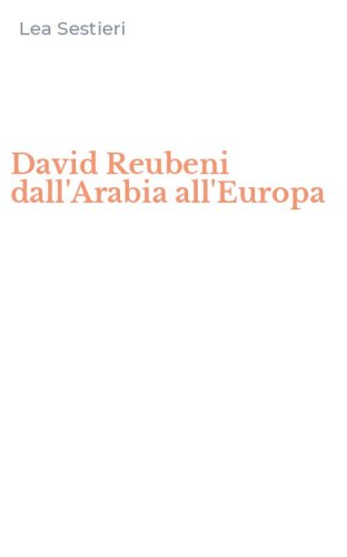 David Reubeni dall'Arabia all'Europa