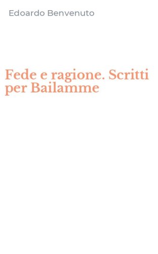 Fede e ragione. Scritti per Bailamme