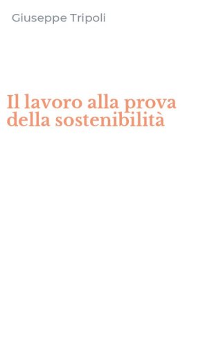 Il lavoro alla prova della sostenibilit&agrave;