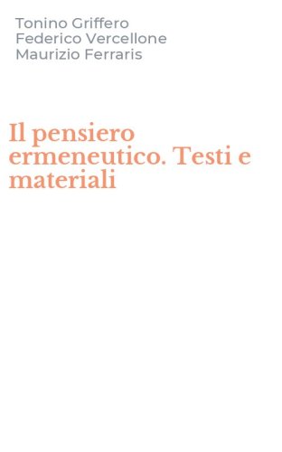Il pensiero ermeneutico. Testi e materiali