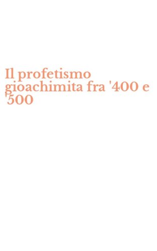 Il profetismo gioachimita fra '400 e '500