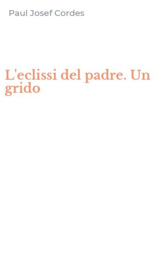 L'eclissi del padre. Un grido
