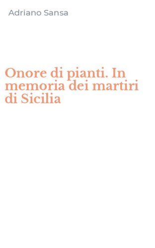 Onore di pianti. In memoria dei martiri di Sicilia