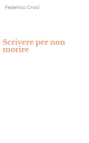 Scrivere per non morire