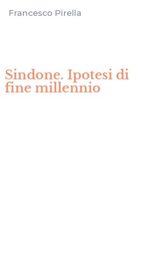 Sindone. Ipotesi di fine millennio
