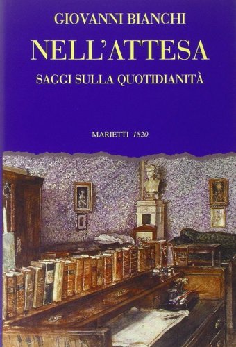 Nell'attesa. Saggi sulla quotidianit&agrave;