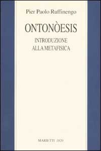 Onton&ograve;esis. Introduzione alla metafisica per un amico pasticciere