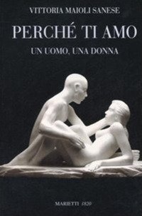 Perch&eacute; ti amo. Un uomo, una donna