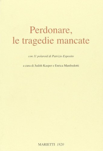 Perdonare, le tragedie mancate