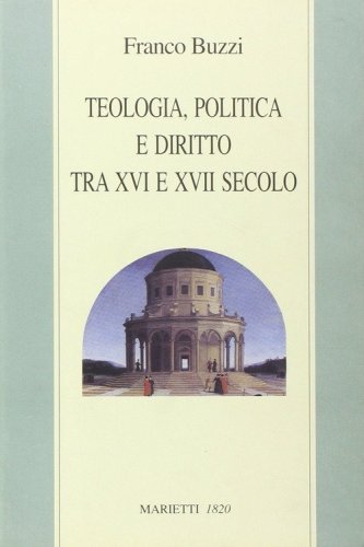 Teologia, politica e diritto tra XVI e XVII secolo