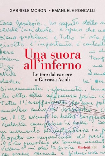 Una suora all'inferno. Lettere dal carcere a Gervasia Asioli