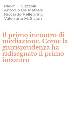 Il primo incontro di mediazione. Come la giurisprudenza ha ridisegnato il primo incontro