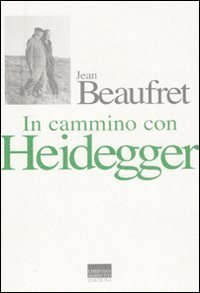 In cammino con Heidegger. Conversazioni con Fr&eacute;d&eacute;ric de Towarnicki
