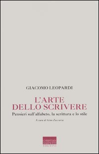 L'arte dello scrivere. Pensieri sull'alfabeto, la scrittura e lo stile