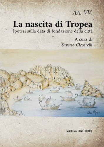 La nascita di Tropea. Ipotesi sulla data di fondazione della citt&agrave;