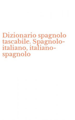 Dizionario spagnolo tascabile. Spagnolo-italiano, italiano-spagnolo