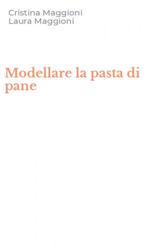 Modellare la pasta di pane
