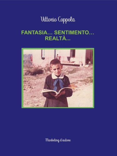 Fantasia... sentimento... realt&agrave;...