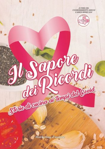 Il sapore dei ricordi. Storie di cucina ai tempi del covid