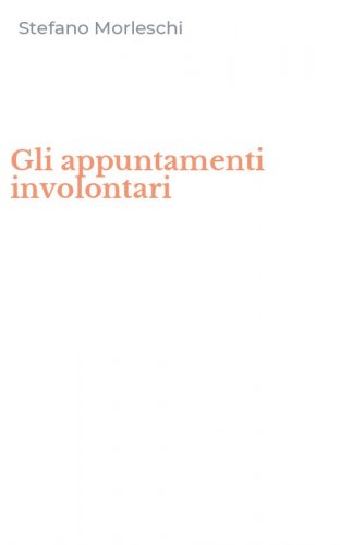 Gli appuntamenti involontari