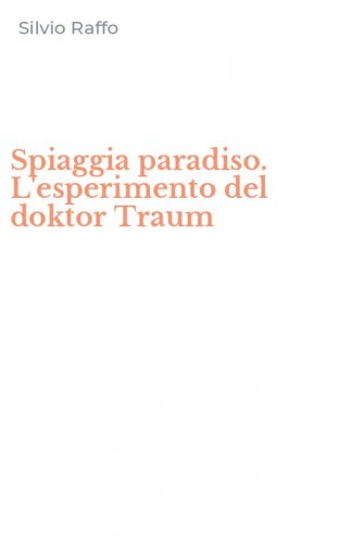 Spiaggia paradiso. L'esperimento del doktor Traum