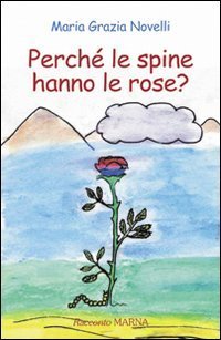 Perch&eacute; le spine hanno le rose?