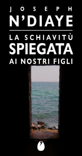 La schiavit&ugrave; spiegata ai nostri figli