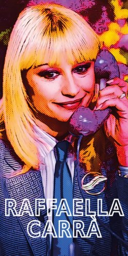 Raffaella Carr&agrave;. Metamorfosi di una Diva
