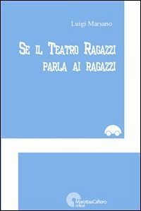 Se il teatro ragazzi parla ai ragazzi - IL TEATRO RAGAZZI DEVE SPORCARSI LE MANI CON IL PROPRIO PUBBLICO
