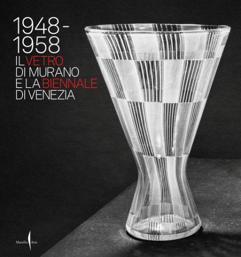 1948-1958. Il vetro di Murano e la Biennale di Venezia