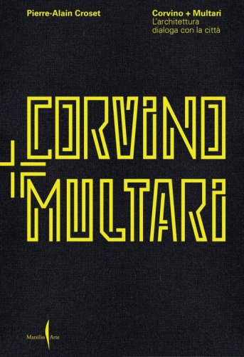 Corvino + Multari. L'architettura dialoga con la citt&agrave;