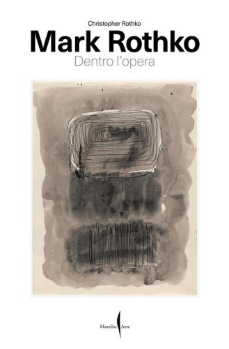 Mark Rothko. Dentro l'opera