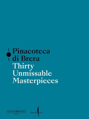 Pinacoteca di Brera. Thirty unmissable masterpieces