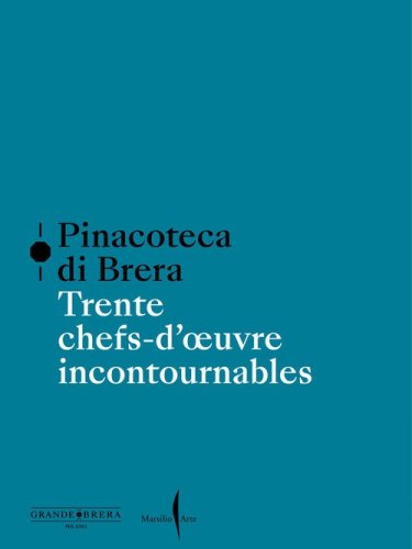 Pinacoteca di Brera. Trente chefs-d'oeuvre incontournables