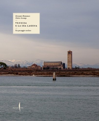 Un paesaggio tutelato. Venezia e la sua laguna