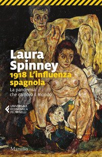 1918. L'influenza spagnola. La pandemia che cambi&ograve; il mondo