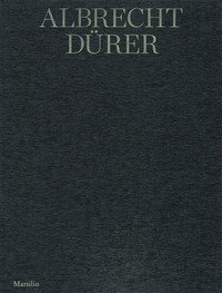Albrecht D&uuml;rer. La collezione Remondini. Catalogo della mostra (Bassano del Grappa, 20 aprile-30 settembre 2019)