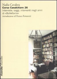 Corso Canalchiaro 26. Interviste, saggi, interventi negli anni di &laquo;Bollettario&raquo;