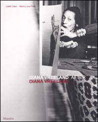 Diana Vreeland after Diana Vreeland. Catalogo della mostra (Venezia, 10 marzo-25 giugno 2012)