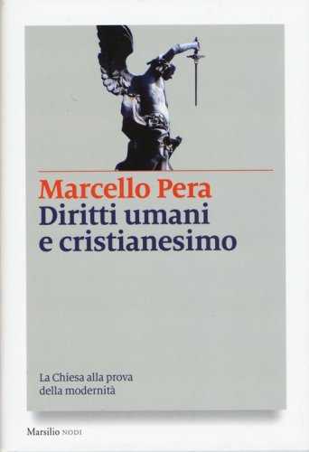 Diritti umani e cristianesimo. La Chiesa alla prova della modernit&agrave;