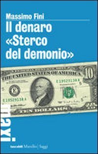 Il denaro &laquo;Sterco del demonio&raquo;